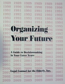 Paperback Organizing Your Future: A Guide to Decisionmaking in Your Later Years Book