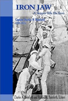 Paperback Iron Jaw: A Skipper Tells His Story, Charles N. Bamforth 1895-1975 Book