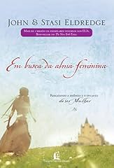 Capa de Em busca da alma feminina: Resgatando a essência e o encanto de ser mulher