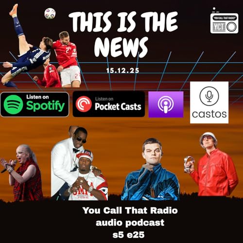 This is the News (15.12.25) - Garbage Beach Ball/P Diddy vs 50 / The World Cup curse / 'I Swear' film review/ Radio Scotland / Ticket Touts