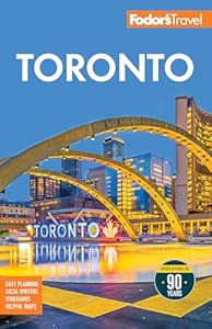 Fodor’s Toronto: with Niagara Falls & the Niagara Wine Region (Full-color Travel Guide)