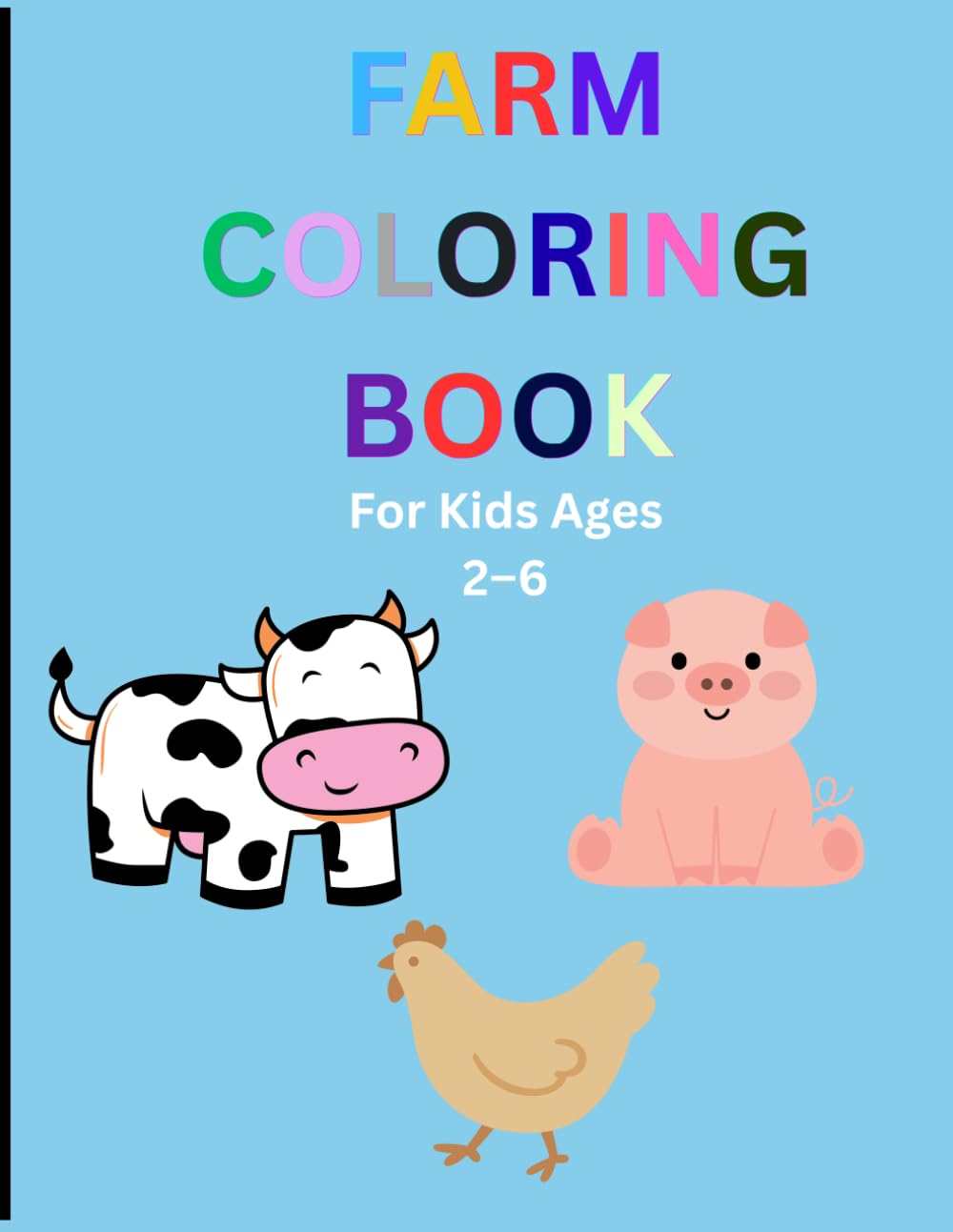 Farm Coloring Book for Kids Ages 2-6: Cute Farm Animals, Tractors & Rural Life Coloring Pages for Toddlers and Preschoolers: Easy and Fun Coloring ... Barns, and Farm Scenes for Early Learning