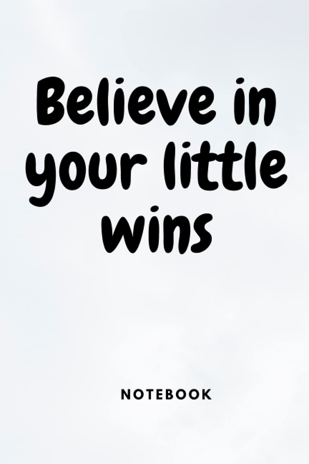 NoteBook: Believe in Your Little Wins