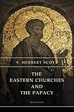 The Eastern Churches and the Papacy (Studies on the Papacy)