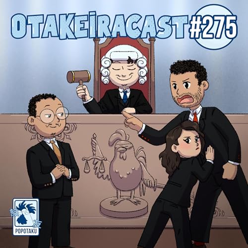 OtakeiraCast - Ep.275 - Prontos para o julgamento do Supremo Tribunal do Otakeira? Podcast Por  capa