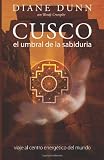 cusco-eu  CUSCO: El Umbral de la Sabiduria: Viaje al Centro Energetico del Mundo
