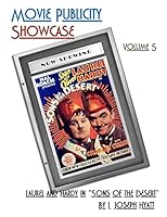 Movie Publicity Showcase Volume 5: Laurel and Hardy in "Sons of the Desert" 1517198453 Book Cover