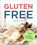 Gluten Free Food List: The World’s Most Comprehensive Ingredient List for the Gluten-Free Diet - Take It Wherever You Go! (Food Heroes)