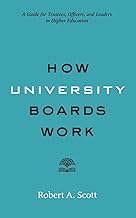 How University Boards Work: A Guide for Trustees, Officers, and Leaders in Higher Education (Higher Ed Leadership Essentials)