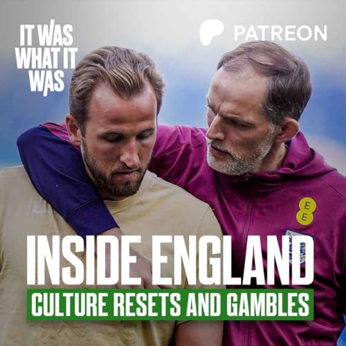 Patreon Bonus Sneak Peek | Inside England: Southgate&rsquo;s Culture Reset, EPPP and the Tuchel Gamble