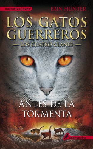 Los Gatos Guerreros | Los Cuatro Clanes 4 - Antes de la tormenta (Spanish Edition) - Hunter, Erin