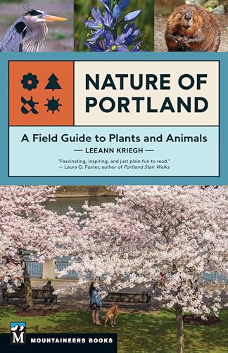 Nature of Portland: A Field Guide to Plants and Animals