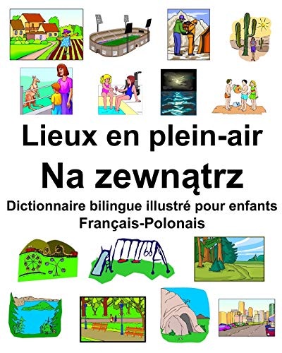 Français-Polonais Lieux en plein-air/Na zewnątrz Dictionnaire bilingue illustré pour enfants (French Edition)