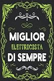 Miglior Elettricista Di Sempre: Diario/taccuino a righe per Elettricista, Pocketbook Tô Do taccuino per uomini e donne, Formato A5 6x9, 120 pagine, ... idea regalo di compleanno per Elettricista