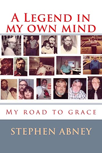 A Legend in my own mind: My road to grace