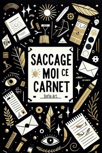 Saccage moi ce Carnet: Detruis ce cahier en dessinant, collant, agrafant. Laisse livre court à ton imagination - Un livre anti ennui pour se défouler - Idée cadeau enfants &amp; ados