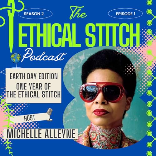 Earth Day Edition: The First Year of The Ethical Stitch