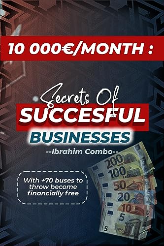 10,000 euros a month: The secrets of successful businesses: + 70 businesses to launch to become financially free
