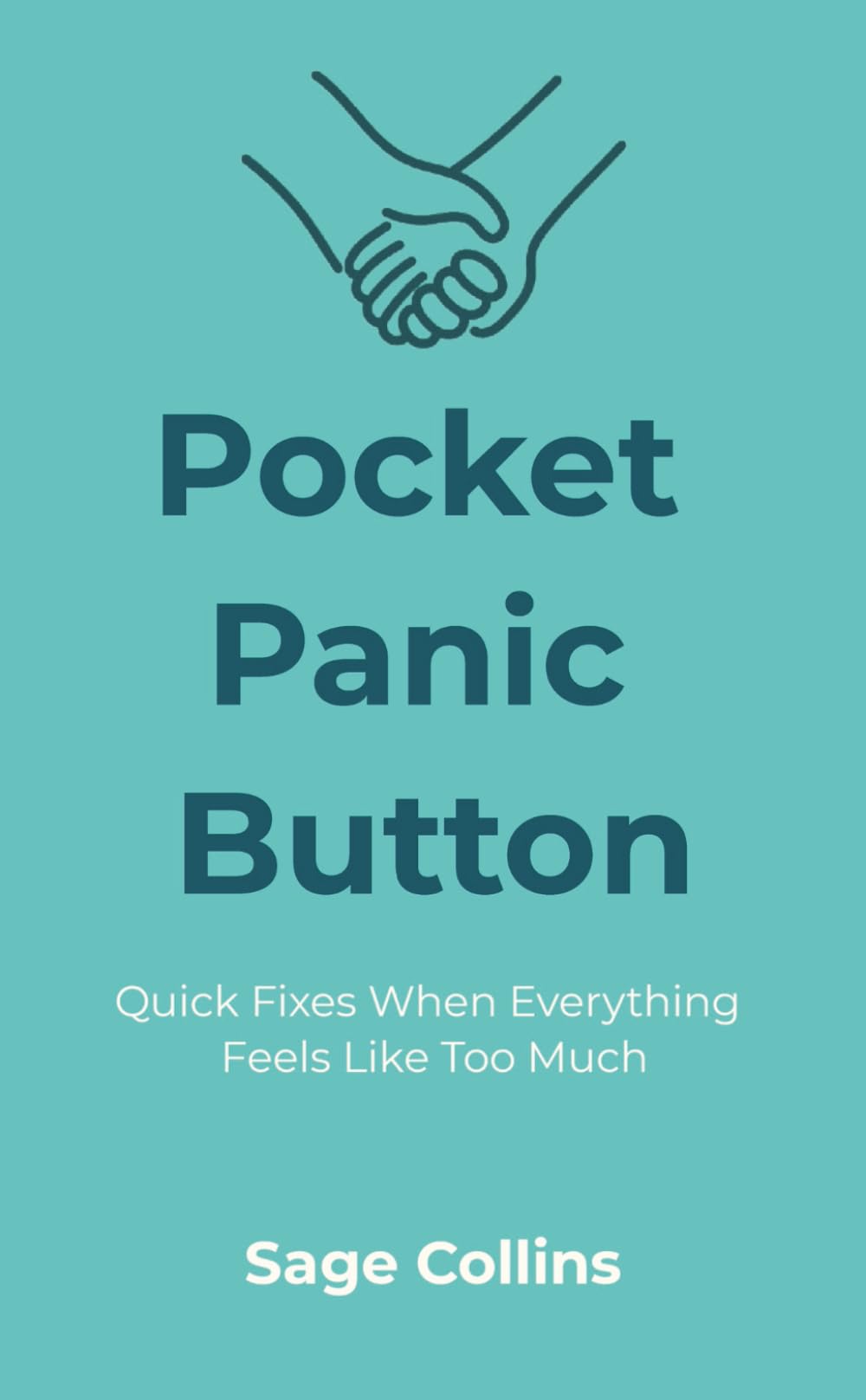 POCKET PANIC BUTTON: Quick Fixes When Everything Feels Like Too Much