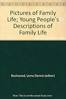 Pictures of Family Life; Young People's Descriptions of Family Life B0006DB9IS Book Cover