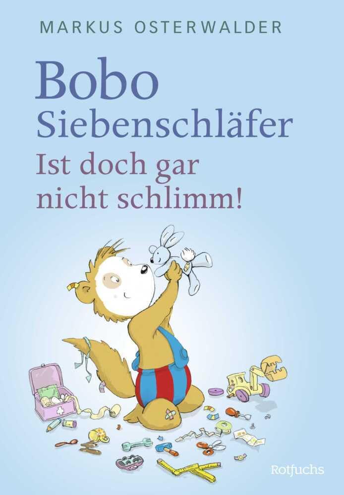 Bobo Siebenschläfer: Ist doch gar nicht schlimm!: Vorlesegeschichten ab 4 Jahren