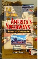 The History of America's Speedways: Past & Present 0931105617 Book Cover