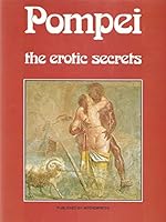 Pompei: the erotic secrets B000ANEB8Y Book Cover