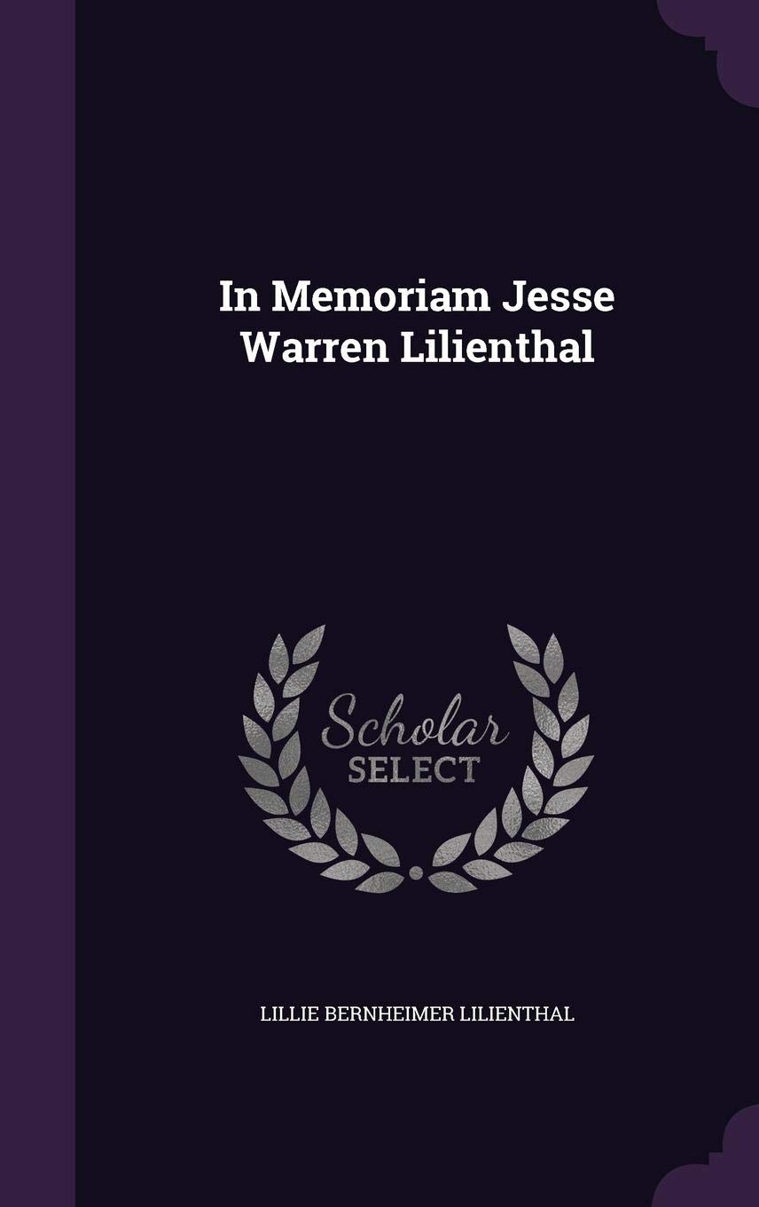 Lillie Bernheimer LilienthalIn Memoriam Jesse Warren Lilienthal