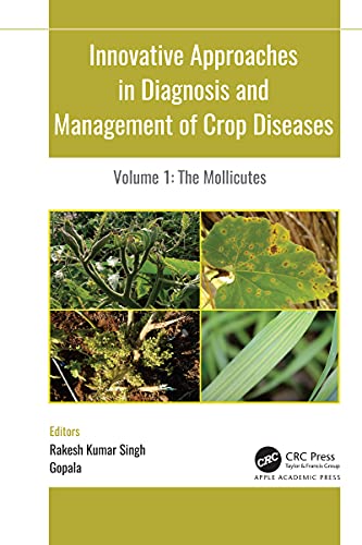 Innovative Approaches in Diagnosis and Management of Crop Diseases: Volume 1: The Mollicutes (English Edition)