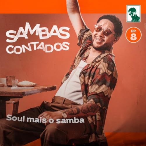 Epis&oacute;dio 8 - Soul mais o Samba