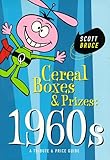 Cereal Boxes and Prizes, 1960s : A Tribute and Price Guide