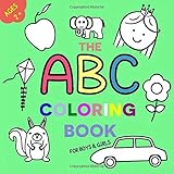 The ABC Coloring Book For Boys And Girls: An Amazing Alphabet Coloring Book For Toddlers (Coloring Books Ages 2+)