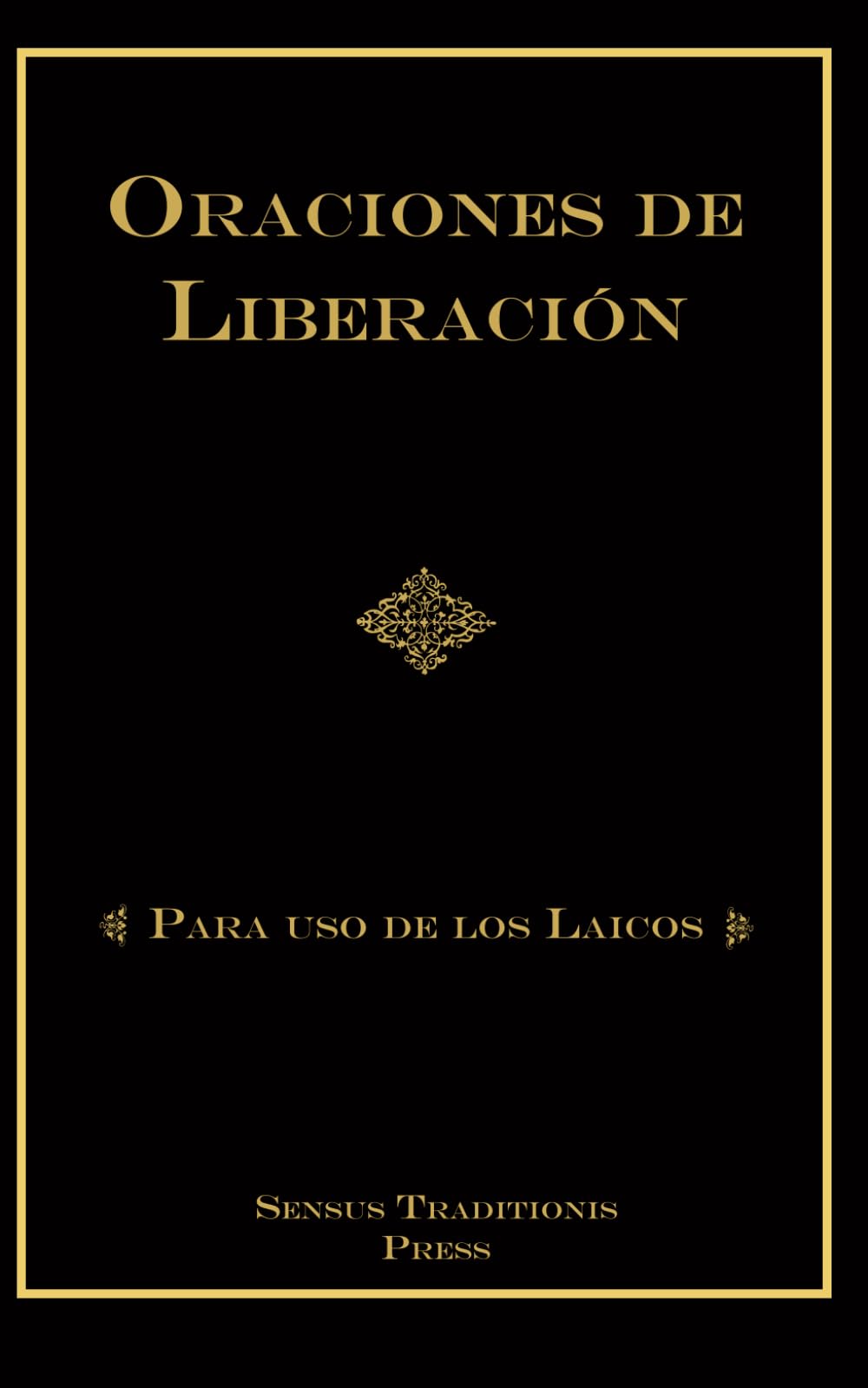 ORACIONES DE LIBERACIÓN: Para Uso de los Laicos