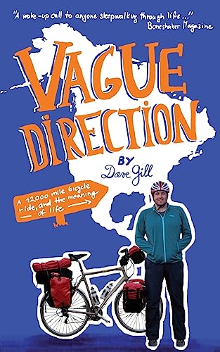 Vague Direction: A 12,000 mile bicycle ride, and the meaning of life