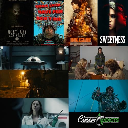 CinemAddicts 331: Good Luck Have Fun Don't Die, The Mortuary Assistant, Hunting Jessica Brok, By Design