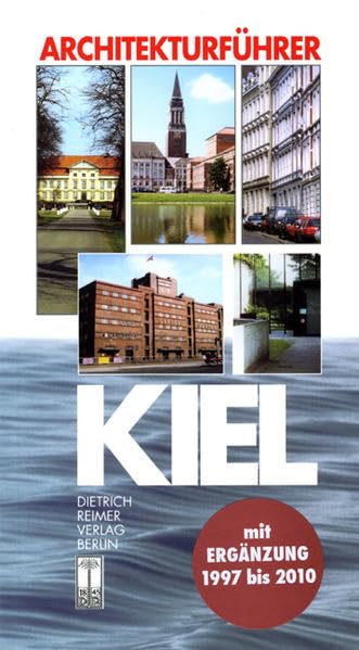 Architekturführer Kiel: Mit einem Ergänzungsband Bauten bis 2010