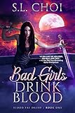 Bad Girls Drink Blood: an urban fantasy romance (Blood Fae Druid Book 1)