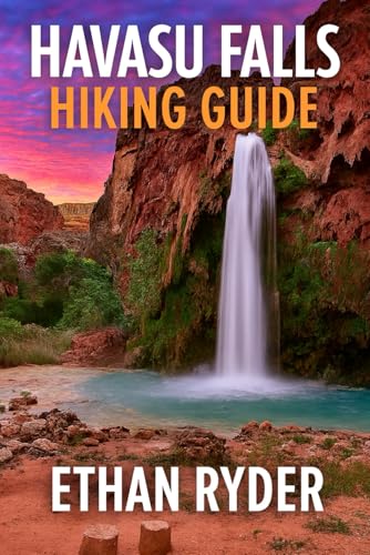 Havasu Falls Hiking Guide: “Explore Arizona’s Hidden Paradise – Complete Havasu Falls Hiking Guide with Maps, Trail Tips, Permits, Camping Info & Waterfall Adventures in Havasupai”