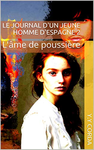 Télécharger Le journal d'un jeune homme d'Espagne 2: L'âme de poussière Francais PDF