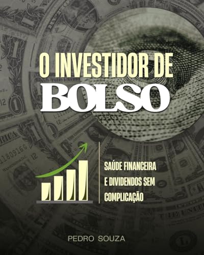 O Investidor de Bolso: Saúde Financeira e Dividendos Sem Complicação