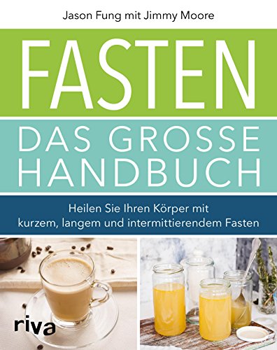 Cover of Fasten – Das große Handbuch: Heilen Sie Ihren Körper mit kurzem, langem und intermittierendem Fasten (German Edition)