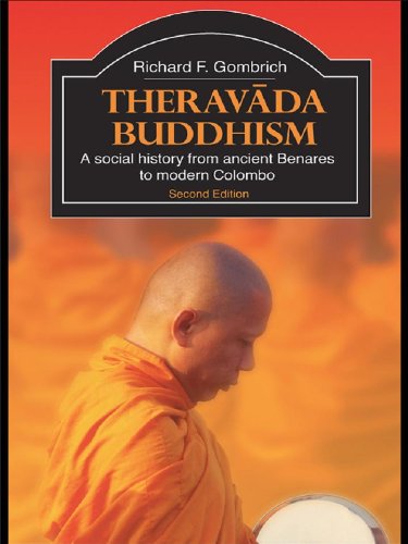 Theravada Buddhism: A Social History from Ancient Benares to Modern Colombo (The Library of Religious Beliefs and Practices) (English Edition)