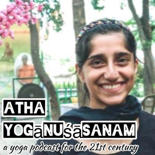 Atha Yogānuśāsanam - A Yoga Podcast for the 21st Century copertina