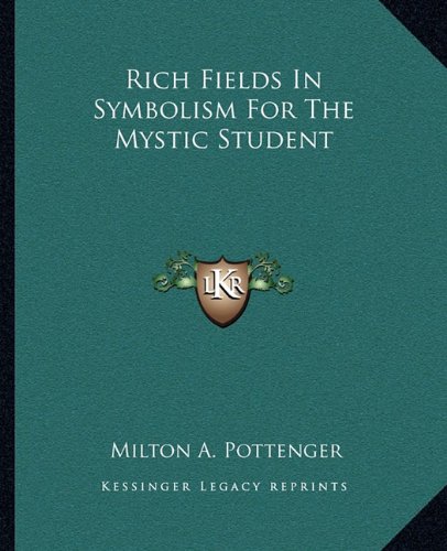 Rich Fields In Symbolism For The Mystic Student