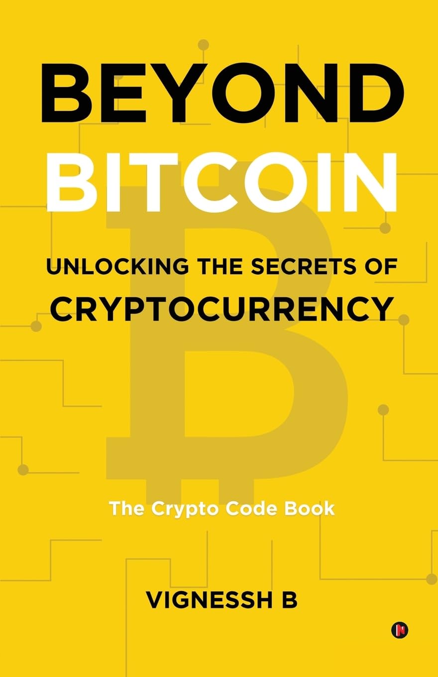 Buy Beyond Bitcoin Unlocking the Secrets of Cryptocurrency : The Crypto Code  Book Book Online at Low Prices in India | Beyond Bitcoin Unlocking the  Secrets of Cryptocurrency : The Crypto Code