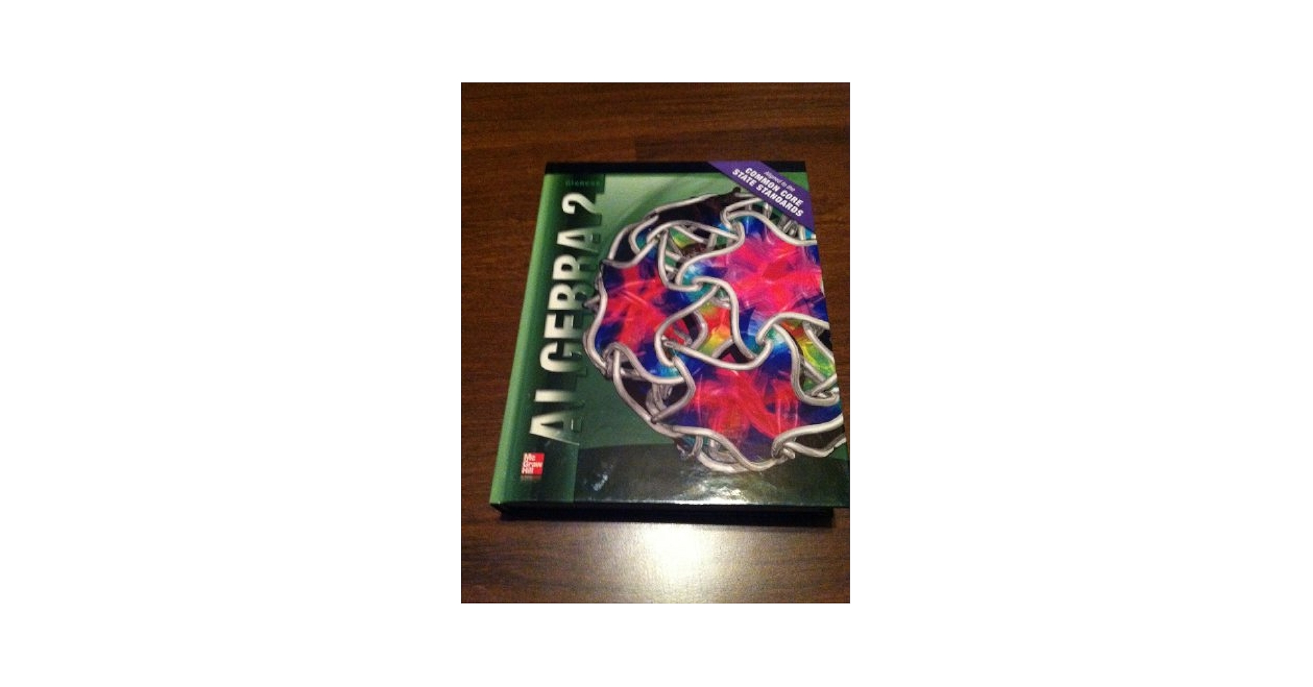 Algebra 2 Student Edition CCSS (MERRILL ALGEBRA 2): McGraw