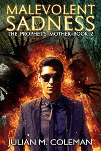 Malevolent Sadness: A Paranormal Suspense Thriller (The Prophet's Mother)