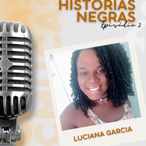 Hist&oacute;rias Negras - Epis&oacute;dio 2: Luciana Garcia