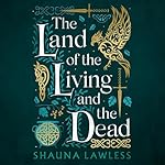 Cover of The Land of the Living and the Dead