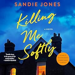 Killing Me Softly Audiolibro Por Sandie Jones arte de portada